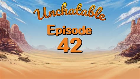 The Unchatable Podcast Ep 42 No Im Dirty Dan Youtube