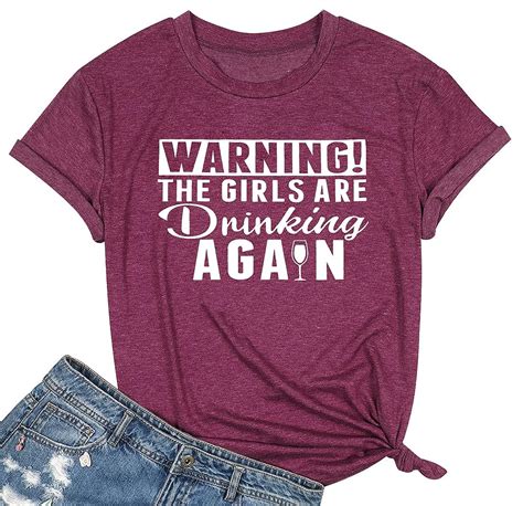Buy Warning The Girls Are Drinking Again Women Shirt Funny Drinking