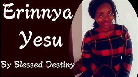 Erinnya Yesu By Blessed Destiny New Ugandan Gospel Music Youtube