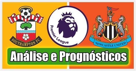 Southampton vs Newcastle - Análise e Prognósticos - Premier League