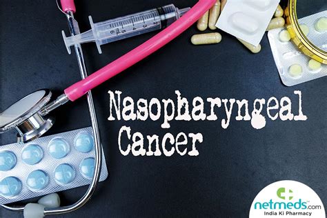 Nasopharyngeal Cancer Symptoms Causes And Treatment