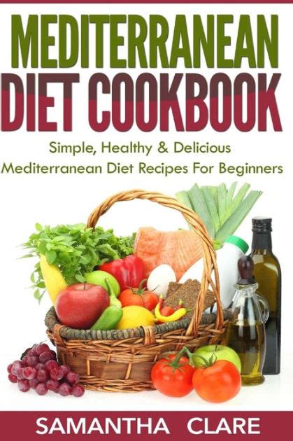 Mediterranean Diet Mediterranean Diet Cookbook Simple Healthy