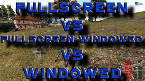 Fullscreen Vs Fullscreen Windowed Vs Windowed Which Is The Best To