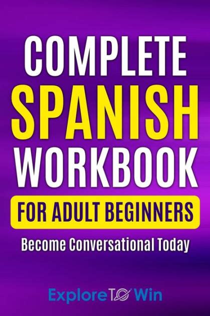 Complete Spanish Workbook For Adult Beginners Essential Spanish Words