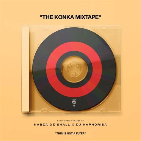 Kabza De Small And Dj Maphorisa The Konka Mixtape Sweet And Dust Album