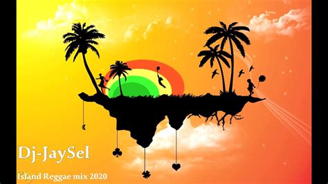 Island Reggae Mix 2020 By Dj Jaysel Youtube