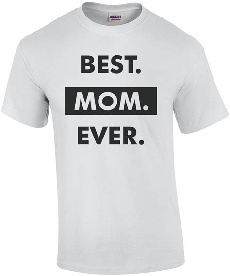 best mom ever mom t shirt