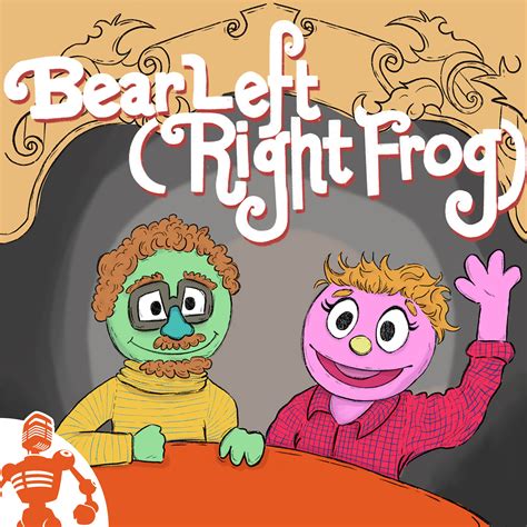 Bear Left Right Frog A Muppet Movie Podcast Tv Podcast Podchaser