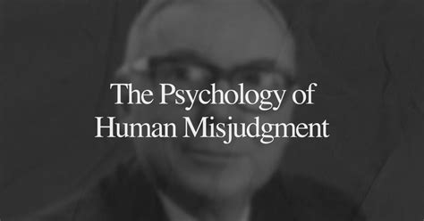 Munger 1995 Speech The Psychology Of Human Misjudgment
