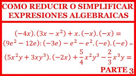 SimplificaciÓn De Expresiones Algebraicas ReducciÓn Parte 3