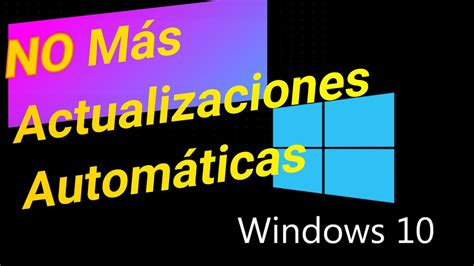Desactivar Las Actualizaciones Automaticas Windows 10 Metodo Definitivo 2020 Youtube