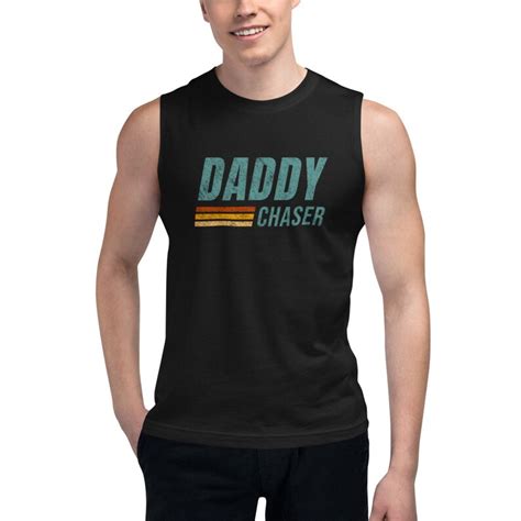 Daddy Chaser Men S Black Muscle T Shirt Funny Sexy Etsy