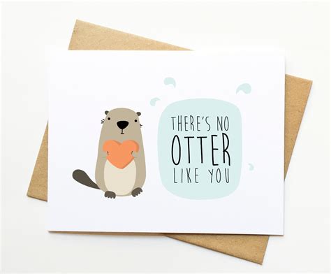 A joke exploiting the different possible meanings of a word or the fact that there are words that sound alike but have different meanings. No Otter Like You Valentine Funny Love Pun Card on Storenvy