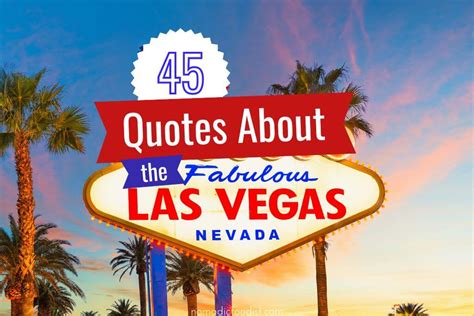 45 Quotes About Vegas To Inspire Your Next Trip Nomadic Foodist