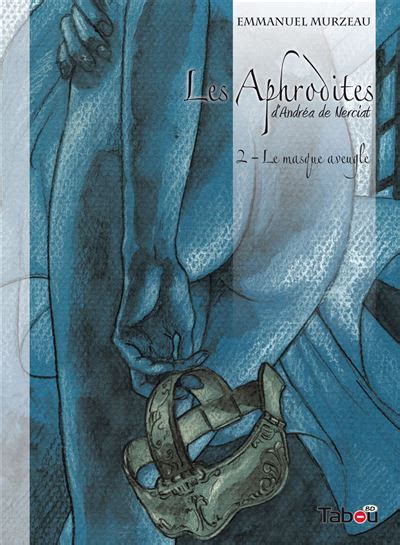 Les Aphrodites D Andrea De Nerciat Tome Aphrodites Le Masque Aveugle Emmanuel