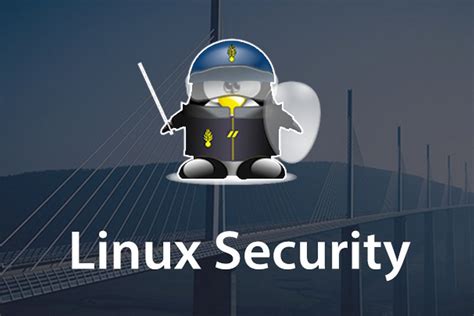 A Quick Tour Of Linux Security Basics