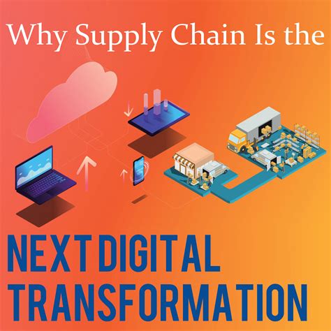 Why Supply Chain Is The Next Digital Transformation Digital Transformation Supply Chain