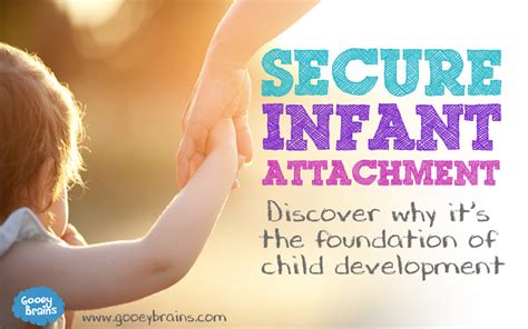 Secure Infant Attachment Gooeybrains