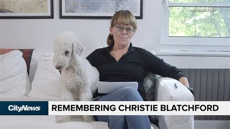 Remembering Christie Blatchford Citynews Toronto
