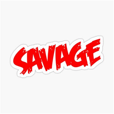 Savage Sticker For Sale By Newmerchandise Redbubble