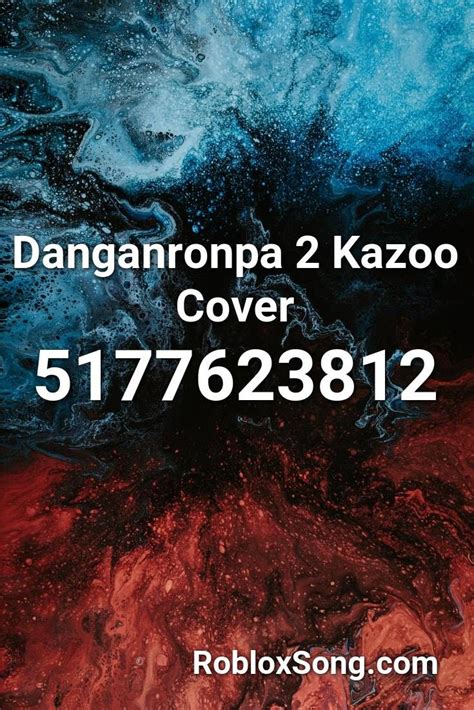 Danganronpa 2 Kazoo Cover Roblox Id Roblox Music Codes Roblox