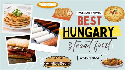 Street Food In Budapest Hungarian Foods You Must Try In Budapest