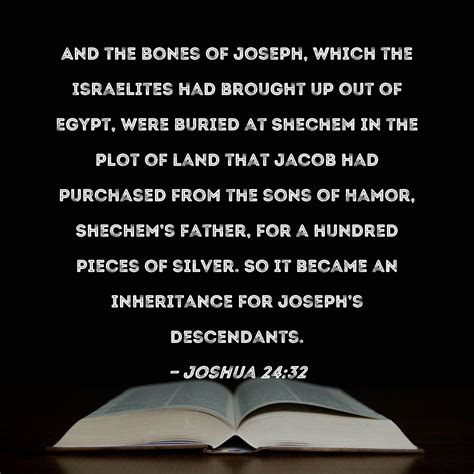 Joshua 2432 And The Bones Of Joseph Which The Israelites Had Brought