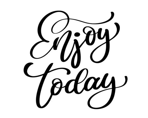 Enjoy Today Hand Drawn Typography Poster 370440 Vector Art At Vecteezy