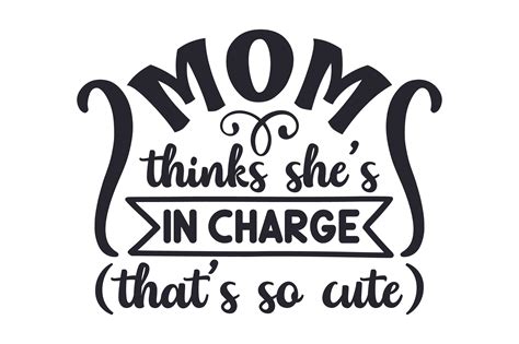 Mom Thinks Shes In Charge Thats So Cute Svg Cut File By Creative Fabrica Crafts · Creative