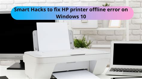 Smart Hacks To Fix Hp Printer Offline Error On Windows 10 Hp Printer