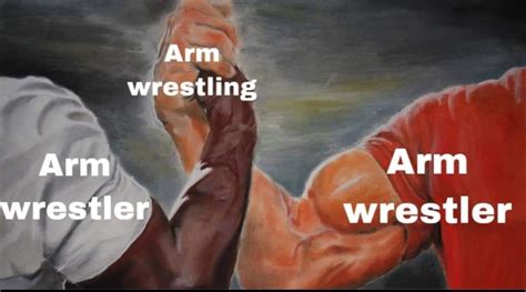 Arm Wrestling Again Rmemes