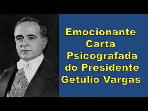 Emocionante Carta Psicografada do Presidente Getúlio Vargas YouTube