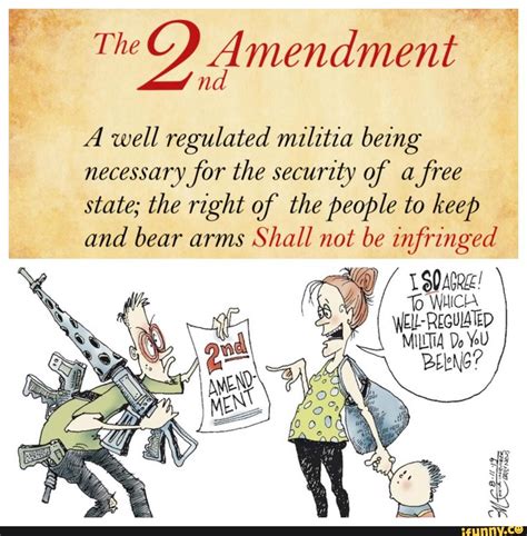 guns 2nd amendment the na mendment a well regulated militia being necessary for the security