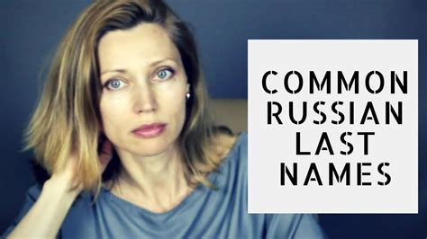 Learn 3 Common Types Of Russian Last Names 3 Russian