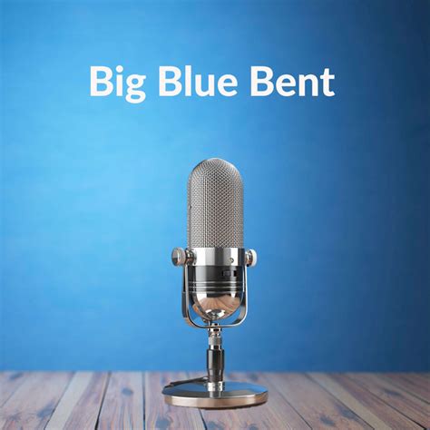 Big Blue Bent Podcast On Spotify