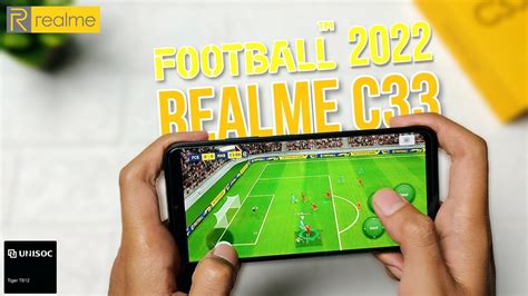 Realme C33 EFootball 2022 Gaming Test Unisoc Tiger T612 Processor