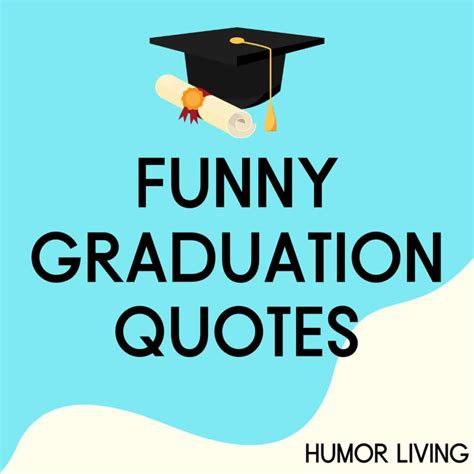 55 Funny Graduation Quotes To Make You Laugh Humor Living