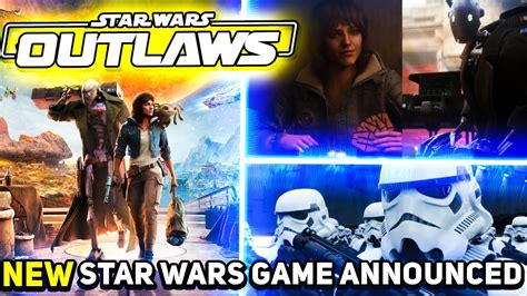 NEW STAR WARS GAME STAR WARS OUTLAWS TRAILER REVEAL GAMEPLAY DETAILS