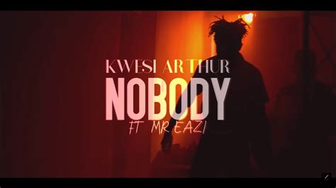 Nobody Lyrics Mr Eazi Ft Kwesi Arthur Youtube