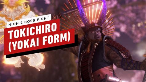 Nioh 2 Walkthrough Tokichiro Yokai Form Boss Fight Youtube