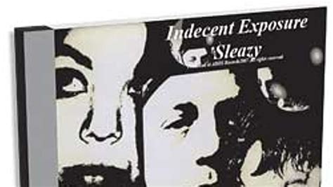 Indecent Exposure Sleazy Album Review Seven Days Vermonts Independent Voice