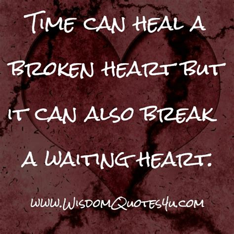Time Can Heal A Broken Heart Wisdom Quotes