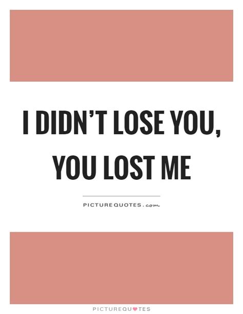 12 You Lost Me Quotes Love Quotes Love Quotes