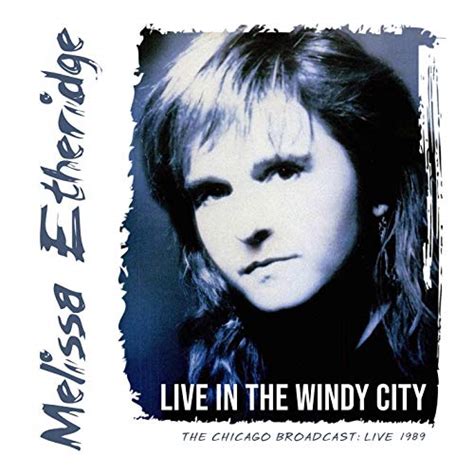 Jp Live In The Windy City Live 1989 Melissa Etheridge