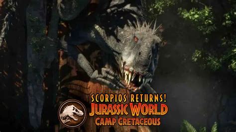 NEW IMAGE REVEALS THE SCORPIOS REX S RETURN IN SEASON OF CAMP CRETACEOUS Jurassic World