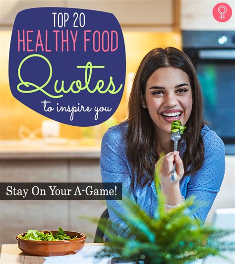 It's about eating food untouched from the way we find it in nature in a balanced way. 20 Best Healthy Food Quotes To Inspire You