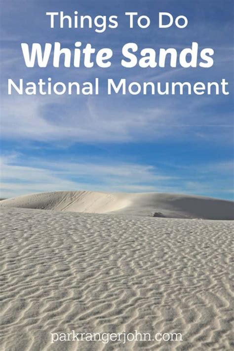 Things To Do White Sands National Monument Park Ranger John