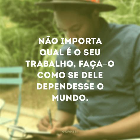 41 Frases Do Dia Do Trabalho Para Compartilhar Com A Galera