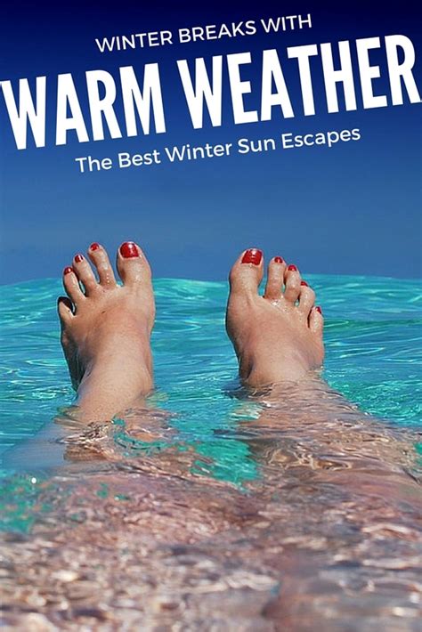 Winter Breaks With Warmer Weather The Best Winter Sun Escapes