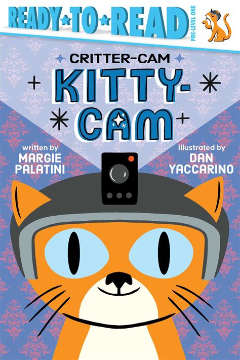 Kitty Cam Ready To Read Pre Level 1 Critter Cam By Margie Palatini Goodreads